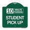 Signmission 10 Minute Parking Student Pick Up, Green & White Aluminum Sign, 18" x 18", GW-1818-24642 A-DES-GW-1818-24642 - alternate 1